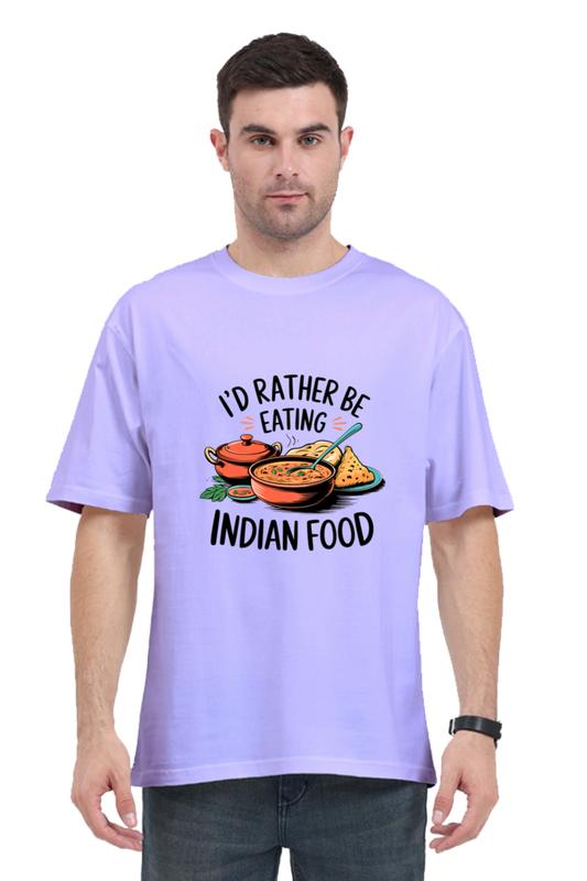 I'd Rather be eating indian food Oversized T-Shirt