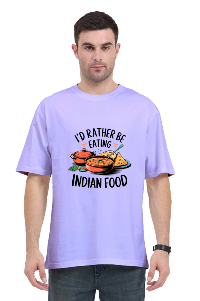 I'd Rather be eating indian food Oversized T-Shirt