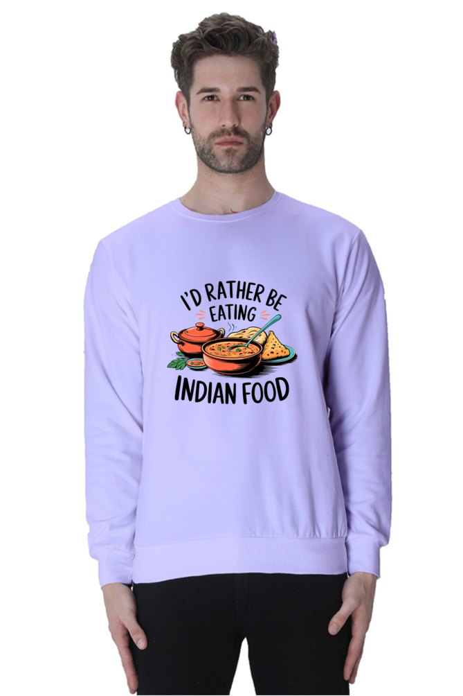 I'd Rather be eating indian food SweatShirt