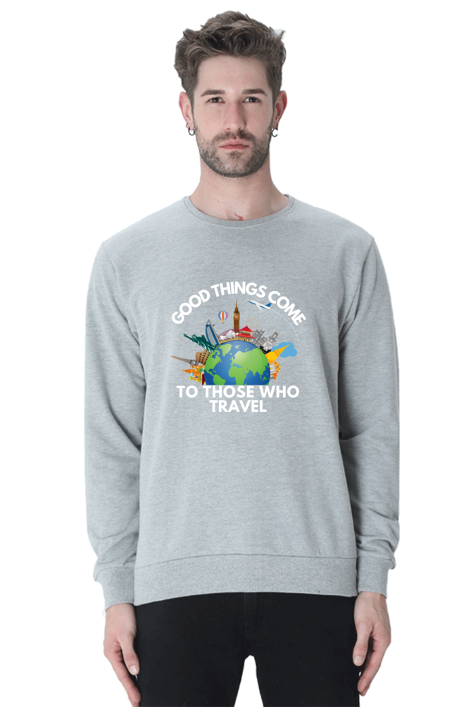 Good things come to those who travel SweatShirt