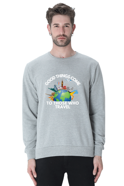 Good things come to those who travel SweatShirt