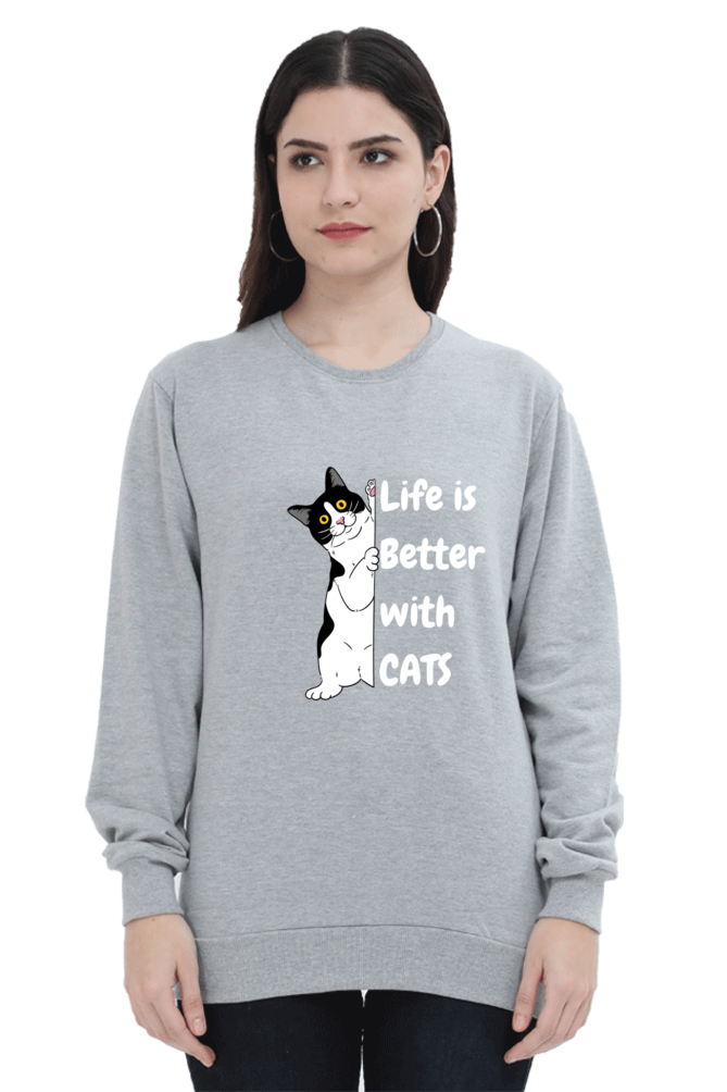 Life is better with cats SweatShirt