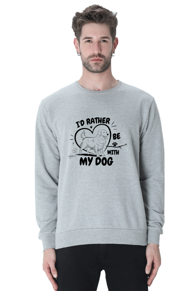 I'd Rather be with my dog SweatShirt