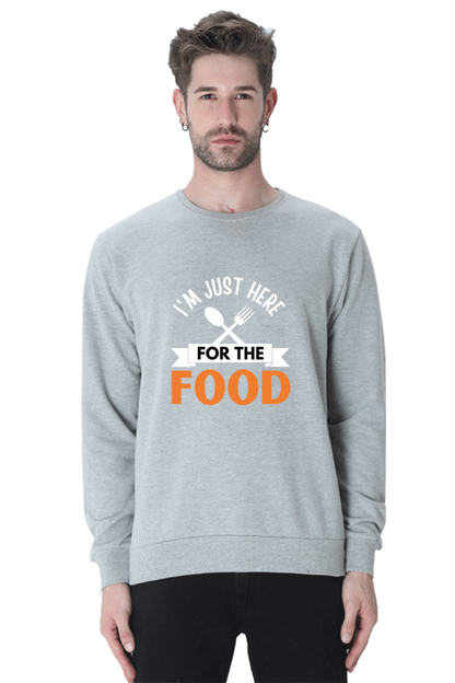 I'm just here for the food SweatShirt