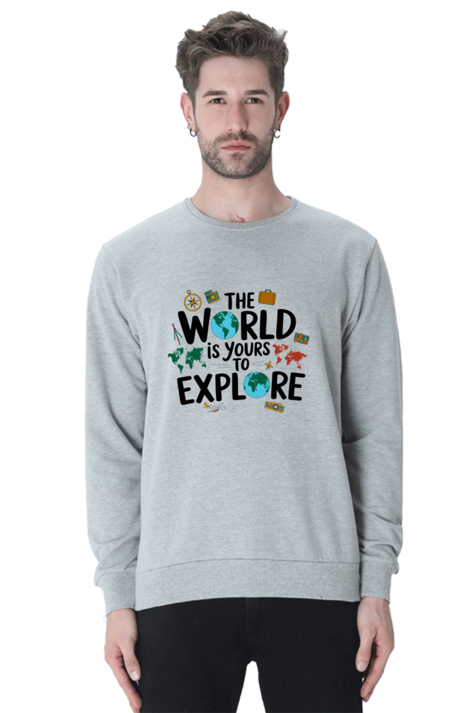 The world is yours to explore SweatShirt