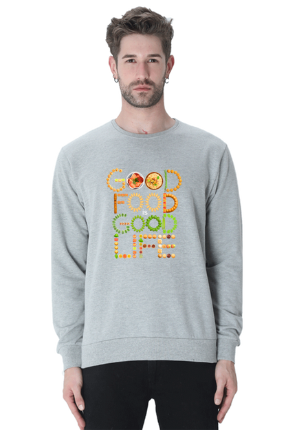 Good food is good life SweatShirt