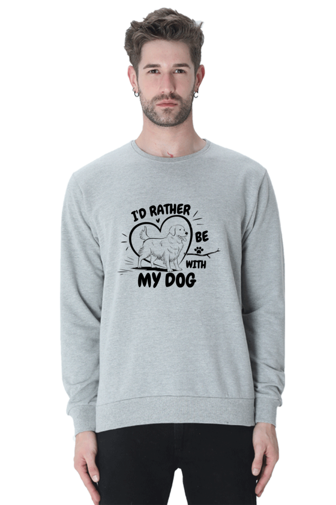 I'd Rather be with my dog SweatShirt