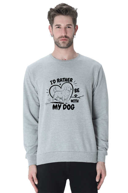 I'd Rather be with my dog SweatShirt