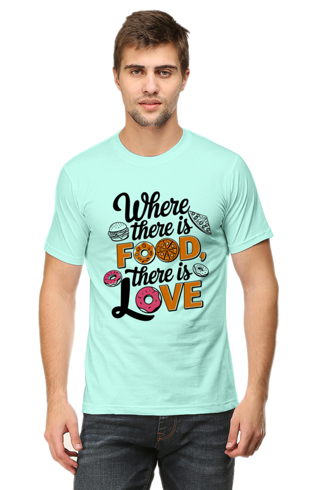 Where There is Food There is Love T-shirt