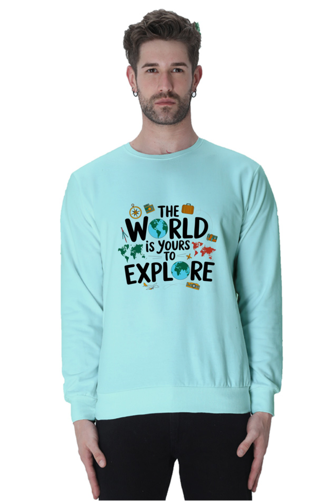 The world is yours to explore SweatShirt