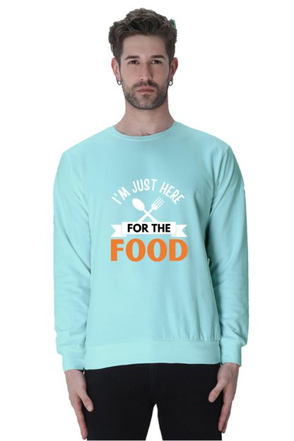 I'm just here for the food SweatShirt