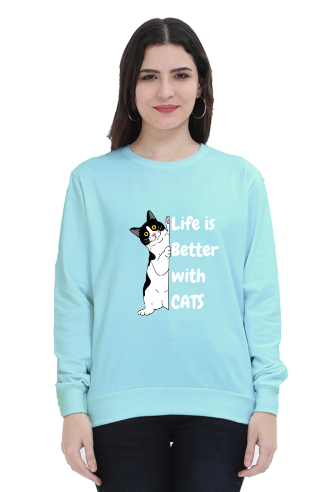 Life is better with cats SweatShirt