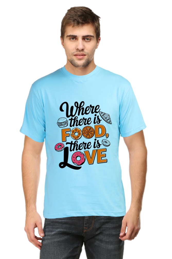 Where There is Food There is Love T-shirt